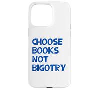Carcasa para iPhone 15 Pro MAX Anti-Racista Elige Libros No Bigotry Lector Feminista Lectura