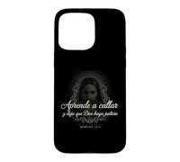 Carcasa para iPhone 15 Pro MAX Aprende a Callar Deja Que Dios Haga Justicia Marcos 15:5