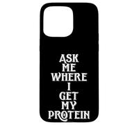 Carcasa para iPhone 15 Pro MAX Ask Me Where I Get My Protein Funny Vegetarian & Vegan Joke