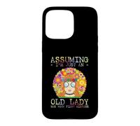 Carcasa para iPhone 15 Pro MAX Assuming I'm Just An Old Lady Was Your First Mistake Hippie