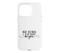 Carcasa para iPhone 15 Pro MAX Be Kind Be Brave Auténtico Empoderamiento
