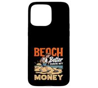Carcasa para iPhone 15 Pro MAX Beach Better Have My Money Juego de Palabras de detección de Metales