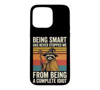 Carcasa para iPhone 15 Pro MAX Being Smart Has Never Stopped Me from Being A Complete Idiot