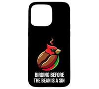 Carcasa para iPhone 15 Pro MAX Bird Watching Humor Birding Before The Bean Is A Sin