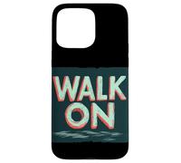 Carcasa para iPhone 15 Pro MAX Bonito Emblema con Texto en inglés «Walk on S
