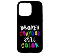 Carcasa para iPhone 15 Pro MAX Broken Crayons Still Color Mental Health Awareness