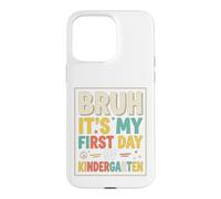Carcasa para iPhone 15 Pro MAX Bruh It's My First Day of Kindergarten First Day of School