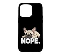 Carcasa para iPhone 15 Pro MAX Bulldog Francés Nope Hoy No Mala Actitud Perezoso Frenchie