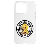 Carcasa para iPhone 15 Pro MAX Café Porque el Asesinato es incorrecto Pato Ironía Y Sarcasmo Pato