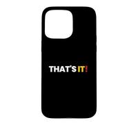 Carcasa para iPhone 15 Pro MAX Camisa That Says That's It - Un diseño Que Dice eso es Todo