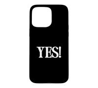 Carcasa para iPhone 15 Pro MAX Camisa That Says Yes - Un diseño Que Dice sí