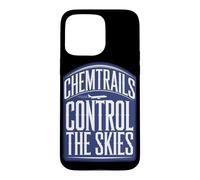 Carcasa para iPhone 15 Pro MAX Camiseta Chemtrails Conspiracy Theory and Secret Weather Control