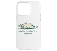 Carcasa para iPhone 15 Pro MAX Cita de Gato Mother I Am But Skin and Bones