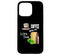 Carcasa para iPhone 15 Pro MAX Cita Divertida de la Vida de Coffee Until Is Wine Time