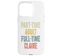 Carcasa para iPhone 15 Pro MAX Claire Personalized Retro Girls Part-Time Claire Name