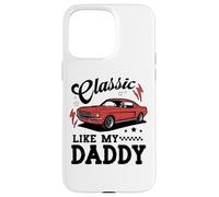 Carcasa para iPhone 15 Pro MAX Classic Like My Daddy Retro Car Meme Design