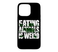Carcasa para iPhone 15 Pro MAX Comer Animales Veganos a Base de Plantas es un Humor extraño