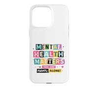 Carcasa para iPhone 15 Pro MAX Conciencia sobre la Salud Mental Nunca estás Solo