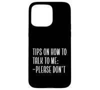Carcasa para iPhone 15 Pro MAX Consejos Divertidos introvertidos sobre cómo Hablar Conmigo, por Favor, no