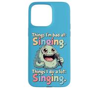 Carcasa para iPhone 15 Pro MAX Cosas Que Hago Mucho, Canto, Mal Cantante