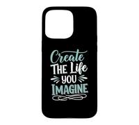 Carcasa para iPhone 15 Pro MAX Create The Life You Imagine, Quote Inspirational Motivation