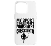 Carcasa para iPhone 15 Pro MAX Cross Country Gift My Sport is Your Sports Castigo Runner