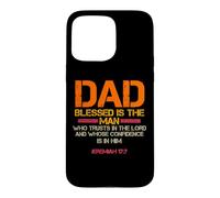 Carcasa para iPhone 15 Pro MAX Dad Blessed is The Man Christian Jeremiah 17:7 Cita bíblica