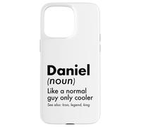 Carcasa para iPhone 15 Pro MAX Daniel Like A Normal Guy Only Cooler Legend King Nombre
