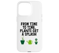 Carcasa para iPhone 15 Pro MAX De Vez en Cuando Las Plantas se Dan un chapuzón