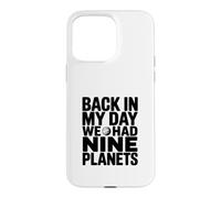 Carcasa para iPhone 15 Pro MAX De Vuelta en mi día teníamos Nueve Planetas