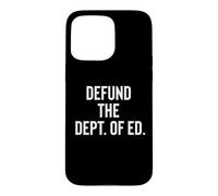 Carcasa para iPhone 15 Pro MAX Defund The Department of Education Politics
