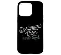Carcasa para iPhone 15 Pro MAX Designated Voter Democracy Voting Gift For Registered Voters