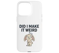 Carcasa para iPhone 15 Pro MAX Did I Make It Weird Awkward Bunny Camiseta de Humor introvertido