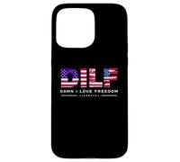 Carcasa para iPhone 15 Pro MAX DILF Damn I Love Freedom Funny Patriotic USA Pride Tees
