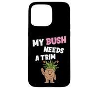 Carcasa para iPhone 15 Pro MAX Divertida Novedad Ofensiva grosera My Bush Needs A Trim Peinado