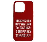 Carcasa para iPhone 15 Pro MAX Divertido introvertido Pero dispuesto a discutir teorías de conspiración