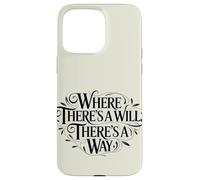 Carcasa para iPhone 15 Pro MAX Donde Hay una voluntad, Hay una Manera de empoderar Proverbio