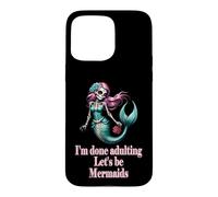 Carcasa para iPhone 15 Pro MAX Done Adulting Sassy Let's be Mermaids Divertido Regalo de Calavera de azúcar