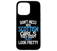 Carcasa para iPhone 15 Pro MAX Dont Mess with Pretty Scottish Girls Funny Scotland Cita