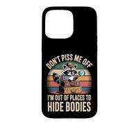Carcasa para iPhone 15 Pro MAX Don't Piss Me Off I'm out of Places To Hide Bodies -