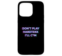 Carcasa para iPhone 15 Pro MAX Don't Play Hardtekk Techno Rave Festival Adult Humor Raver