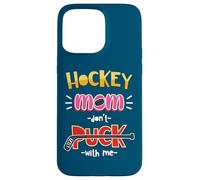 Carcasa para iPhone 15 Pro MAX Don't Puck with Me Funny Hockey Mom