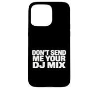 Carcasa para iPhone 15 Pro MAX Don't Send Me Your DJ Mix Techno House Raver Festival Berlin