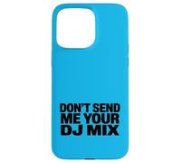 Carcasa para iPhone 15 Pro MAX Don't Send Me Your DJ Mix Techno Producer Vinyl Club Meme