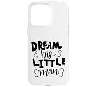 Carcasa para iPhone 15 Pro MAX Dream Big Little Man Father Cita para niños y niños