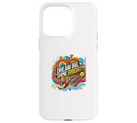 Carcasa para iPhone 15 Pro MAX Dream Big, Shine Bright - Cita Motivacional Abstracta - S35