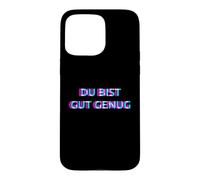 Carcasa para iPhone 15 Pro MAX Du BIST Gut Genug You Are Good Enough Meme Quote