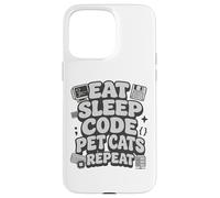 Carcasa para iPhone 15 Pro MAX Eat Sleep Code Pet Cats Repeat Funny Programmer Cat Lover