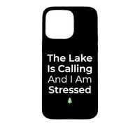 Carcasa para iPhone 15 Pro MAX El Lago está Llamando y Estoy Estresado Pescador de Agua Dulce