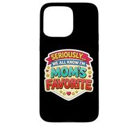 Carcasa para iPhone 15 Pro MAX En Serio... Todos Sabemos Que Soy la Chica Favorita de mamá